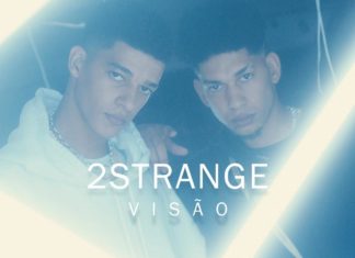 VISÃO: Nuovo singolo e video 2STRANGE lanciato da Warner Music VISÃO