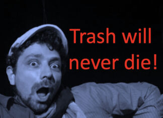 Trash will never die